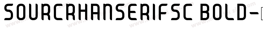 SOURCRHANSERIFSC BOLD字体转换